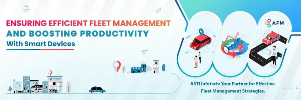Banner on efficient fleet management with smart devices for Asti Infotech